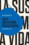 SUS: uma reforma revolucionária