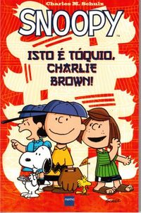 Snoopy - Isto  Tquio Charlie Brown!
