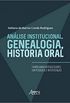 Anlise Institucional, Genealogia, Histria Oral