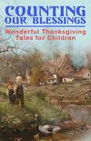 Counting Our Blessings: Wonderful Thanksgiving Tales for Children