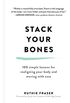 Stack Your Bones: 100 Simple Lessons for Realigning Your Body and Moving With Ease (English Edition)