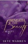 Beneath the Beauty 