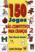 150 Jogos no-competitivos para crianas