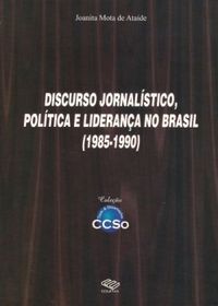 Discurso jornalstico, poltica e liderana no Brasil (1985-1990)