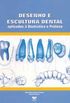 Desenho e escultura dental aplicados  dentstica e prtese
