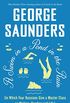 A Swim in a Pond in the Rain: From the Man Booker Prize-winning, New York Times-bestselling author of Lincoln in the Bardo (English Edition)