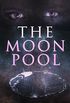 The Moon Pool: Science Fantasy Novel (English Edition)