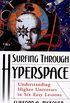 Surfing through Hyperspace: Understanding Higher Universes in Six Easy Lessons (English Edition)