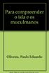 Para Compreender O Isla E Os Muculmanos (Portuguese Edition)