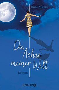 Die Achse meiner Welt: Roman (German Edition)