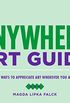 Anywhere Art Guide: 75 Ways to Appreciate Art Wherever You Are (English Edition)