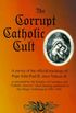 The Corrupt Catholic Cult