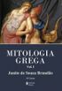 Mitologia Grega - vol. I