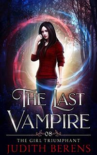 The Girl Triumphant (The Last Vampire Book 8) (English Edition)
