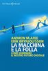 La macchina e la folla: Come dominare il nostro futuro digitale (Italian Edition)
