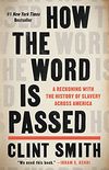 How the Word Is Passed: A Reckoning with the History of Slavery Across America (English Edition)