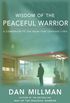 WISDOM OF THE PEACEFUL WARRIOR: New Light on the Peaceful Warrior Teachings (English Edition)