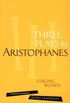 Three Plays By Aristophanes