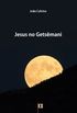 Jesus no Getsmani