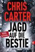 Jagd auf die Bestie: Thriller (Ein Hunter-und-Garcia-Thriller 10) (German Edition)