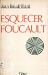 Esquecer Foucault