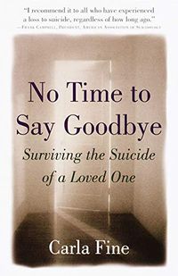No Time to Say Goodbye: Surviving The Suicide Of A Loved One (English Edition)