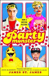 Party Monster: A Fabulous But True Tale of Murder in Clubland (English Edition)