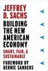Building the New American Economy: Smart, Fair, & Sustainable (English Edition)