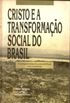Cristo e a transformao social do Brasil