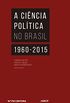 A cincia poltica no Brasil: 1960-2015
