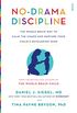 No-Drama Discipline: the bestselling parenting guide to nurturing your child