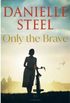 Only the Brave  [Hardcover]