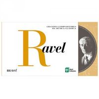 Grandes Compositores da Msica Clssica - Volume 07 - Ravel 
