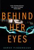 Behind Her Eyes: The Sunday Times #1 best selling psychological thriller