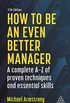 How to be an Even Better Manager: A Complete A-Z of Proven Techniques and Essential Skills (English Edition)