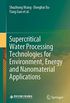 Supercritical Water Processing Technologies for Environment, Energy and Nanomaterial Applications (English Edition)