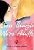 Even Though Were Adults Vol. 2