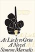 As Lie Is to Grin: A Novel (English Edition)