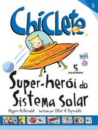 Chiclete - Super-heri do Sistema Solar