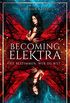 Becoming Elektra: Sie bestimmen, wer du bist (German Edition)