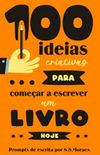 100 ideias criativas para comear a escrever um livro hoje