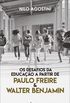 Desafios da educao a partir de Paulo Freire e Walter Benjamin