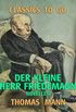 Der kleine Herr Friedemann Novellen (Classics To Go) (German Edition)