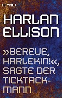 Bereue, Harlekin!, sagte der Ticktackmann: Erzhlung (German Edition)
