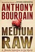 Medium Raw: A Bloody Valentine to the World of Food and the People Who Cook (English Edition)