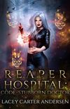 Reaper Hospital: Code Stubborn Doctor