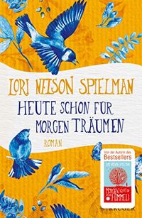 Heute schon fr morgen trumen: Roman (German Edition)