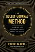 The Bullet Journal Method: Track the Past, Order the Present, Design the Future (English Edition)