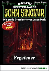 John Sinclair - Folge 1900: Fegefeuer (German Edition)