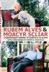 Rubem Alves & Moacyr Scliar: Conversam Sobre o Corpo e a Alma